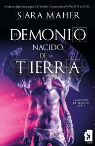 Title: El demonio nacido de la tierra, Author: Sara Maher