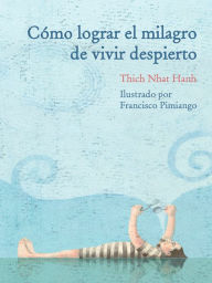 Title: Como lograr el milagro de vivir despierto, Author: Thich Nhat Hanh