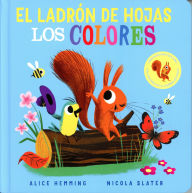 Title: El ladrón de hojas: Los colores, Author: Alice Hemming