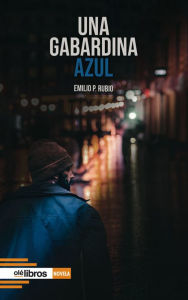 Title: Una gabardina azul, Author: Emilio Parra Rubio