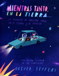 Title: Mientras tanto en la Tierra, Author: Oliver Jeffers