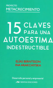 Title: 15 claves para una autoestima indestructible, Author: Elias Berntsson
