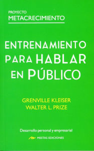 Title: Entrenamiento para hablar en público, Author: Grenville Kleiser