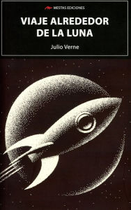 Title: Viaje alrededor de la luna, Author: Jules Verne