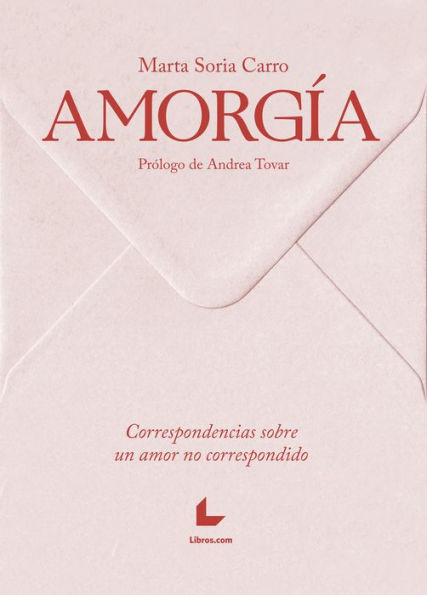 Amorgía: Correspondencias sobre un amor no correspondido