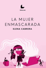 Title: La mujer enmascarada, Author: Elena Cabrera