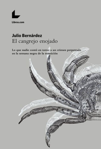 El cangrejo enojado: Lo que nadie contó en torno a un crimen perpetrado en la «semana negra» de la Transición