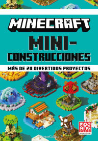Title: Minecraft oficial: Miniconstrucciones (Minecraft Bite-Size Builds - Spanish Edit, Author: Mojang AB