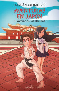 Title: Aventuras en Japón. El camino de los Oscuros, Author: Damián Quintero