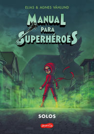 Title: Manual para superhéroes 3: Solos (cómic) (Superhero Handbook 3: Alone (comic boo: (Superhero Handbook 3: Alone (comic book) - Spanish Edition), Author: Elias Våhlund