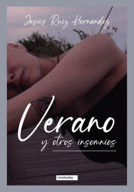 Title: Verano y otros insomnios, Author: Jesús Ruiz Hernández