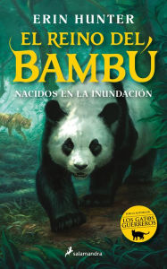 Title: Nacidos en la inundación (El reino del bambú 1), Author: Erin Hunter