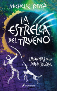 Title: La Estrella del Trueno (Crónicas de la Prehistoria 8), Author: Michelle Paver