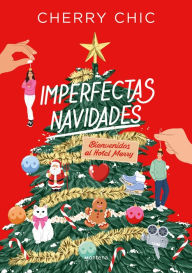 Title: Imperfectas navidades: Bienvenidos al hotel Merry, Author: Cherry Chic