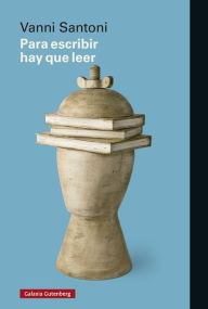 Title: Para escribir hay que leer, Author: Vanni Santoni