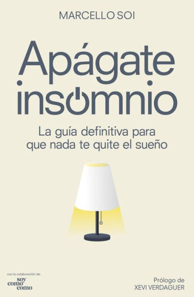 Apágate, insomnio: La guía definitiva para que nada te quite el sueño