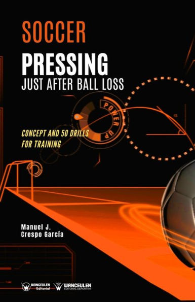 Soccer. Pressing just after ball loss: Concept and 50 drills for training