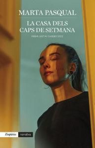 Title: La casa dels caps de setmana, Author: Marta Pasqual