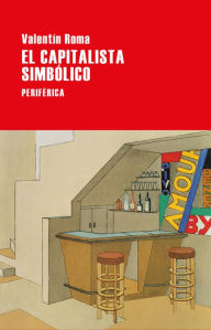 Title: El capitalista simbólico, Author: Valentín Roma