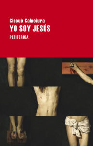 Title: Yo soy Jesús, Author: Giosuè Calaciura