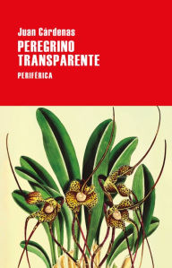 Title: Peregrino transparente, Author: Juan Cárdenas