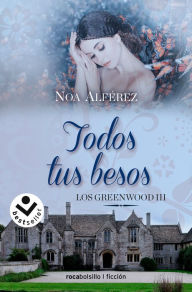 Title: Todos tus besos / All Your Kisses, Author: NOA ALFÉREZ