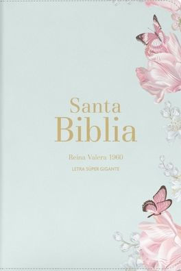 Biblia RVR 1960 Letra Súper Gigante Símil Piel Salvia Claro Bible RVR 1960 Super Giant Print LeatherLike Light Sage Butterfly (Spanish Edition)