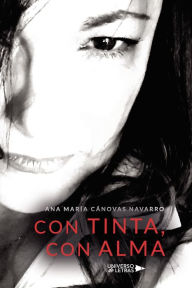 Title: Con tinta, con alma, Author: Ana María Cánovas Navarro