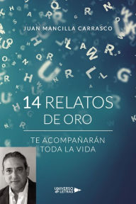 Title: 14 relatos de oro, Author: Juan Mancilla Carrasco