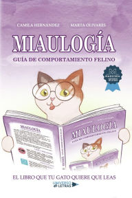Title: Miaulogía: Guía de comportamiento felino, Author: Marta Olivares