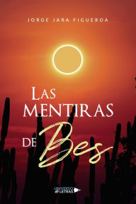 Title: Las mentiras de Bes, Author: Jorge Jara Figueroa