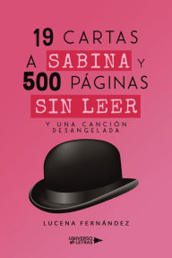 Title: 19 cartas a Sabina y 500 páginas sin leer. Y una canción desangelada, Author: Lucena Fernández
