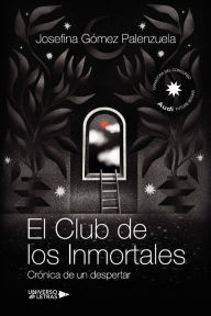 Title: El club de los inmortales, Author: Josefina Gómez Palenzuela