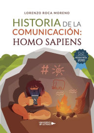 Title: Historia de la comunicación: Homo sapiens, Author: Lorenzo Roca Moreno