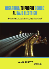 Title: Desarrolla tu propio sonido al Bajo eléctrico, Author: Yann Aravit
