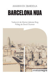 Title: Barcelona nua, Author: Amaranta Sbardella