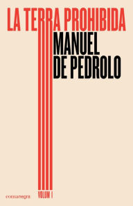 Title: La terra prohibida (volum 1), Author: Manuel de Pedrolo Molina