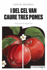 Title: I del cel van caure tres pomes, Author: Nariné Abgarian