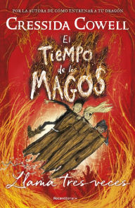 Title: Llama tres veces: El tiempo de los magos (Knock Three Times), Author: Cressida Cowell