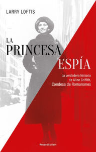 Title: La princesa espía / The Princess Spy, Author: Larry Loftis