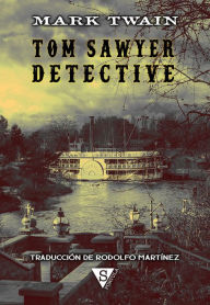 Title: Tom Sawyer detective, Author: Mark Twain