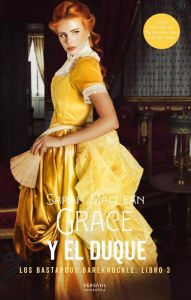 Title: Grace y el duque: Los bastardos Bareknuckle. Libro 3, Author: Sarah MacLean