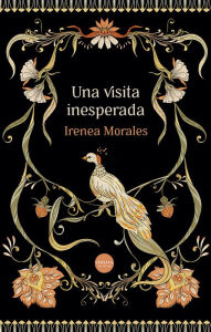 Title: Una visita inesperada, Author: Irenea Morales