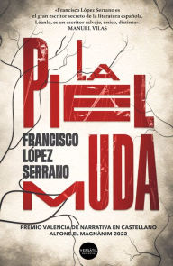 Title: La piel muda, Author: Francisco López Serrano