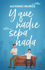 Title: Y que nadie sepa nada, Author: Alfonso Muñoz