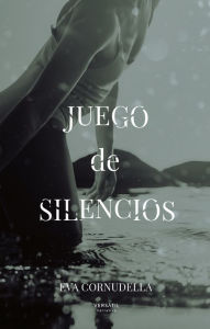 Title: Juego de silencios, Author: Eva Cornudella