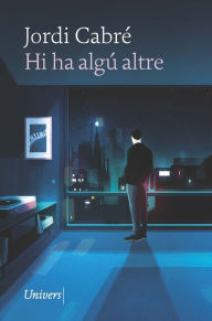 Title: Hi ha algú altre, Author: JORDI CABRÉ TRIAS