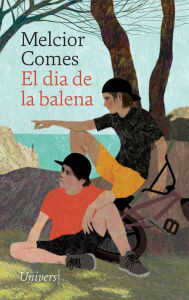 Title: El dia de la balena, Author: Melcior Comes