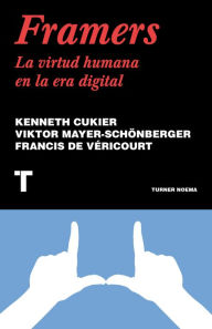 Title: Framers: La virtud humana en la era digital, Author: Francis de Véricourt