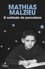 Title: El soldado de porcelana, Author: Mathias Malzieu